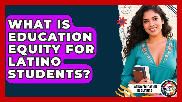 What Is Education Equity For Latino Students? - Latino Education in America
