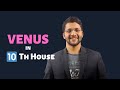 VENUS in 10th House of Vedic Astrology Birth Chart