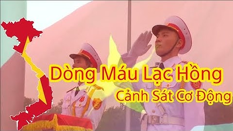Dòng Máu Lạc Hồng ( Đan Trường )  - Cảnh Sát Cơ Động Kỵ Binh - Bảo Vệ An Ninh Tổ Quốc.