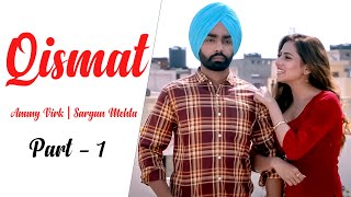 Qismat (Part - 1) | Ammy Virk | Sargun Mehta | New Punjabi Movie  | Latest Punjabi Movie 2024