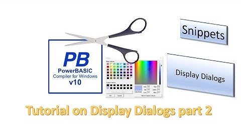 PowerBasic Snippets - Tutorial on Display Dialogs part 2
