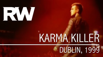 Robbie Williams | Karma Killer | Live in Dublin 1999