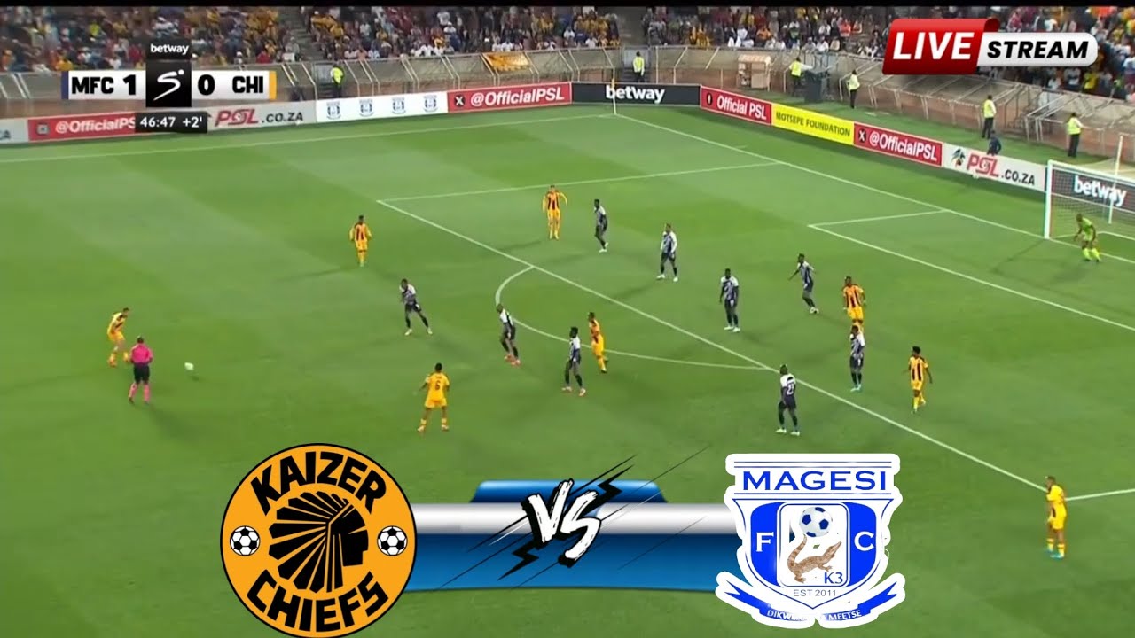 LIVE - Kaizer Chiefs vs Magesi FC | Betway Premiership 2026 | Match Day ...