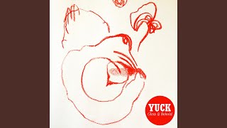 Video thumbnail of "Yuck - Nothing New"