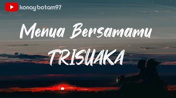 Trisuaka - menua bersamamu lirik lagu