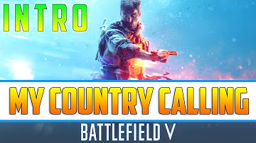 Battlefield V Campaign - Introduction - My Country Calling - BFV Campaign Part 1