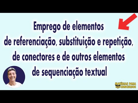 Emprego de elementos de referenciação, substituição e repetição e de conectores.