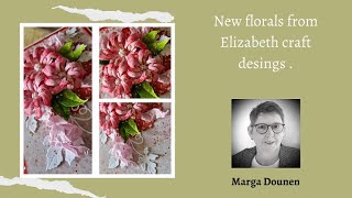 New Florals from Elizabeth craft designs