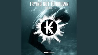 Full Trying Not to Drown Guide
