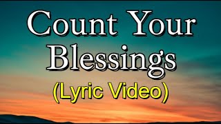 Count Your Blessings (Lyric Video)