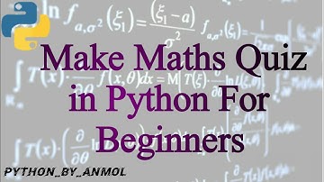 How to make Maths Quiz in Python In Most Easy Steps | For Beginners | Anmol Agrawal