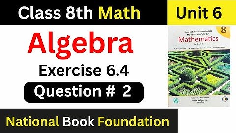 Class 8 Math | Unit 6 Algebra | Exercise 6.4 Q2 Solution | National Book Foundation 2025