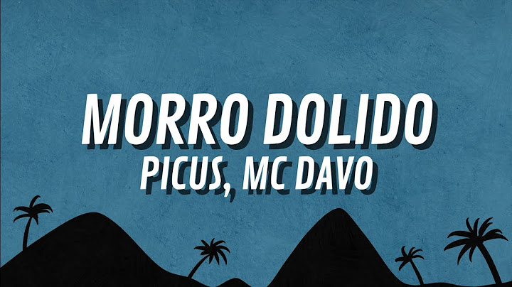 Picus, MC Davo - Morro Dolido (Letra)