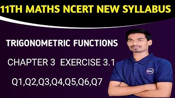Chapter 3 Excercise 3.1 (Q1,Q2,Q3,Q3,Q4,Q5,Q6,Q7) Trigonometric Functions Class 11 maths ncert