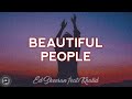Ed Sheeran - Beautiful People (feat. Khalid) (Lyric Video)