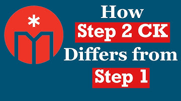 How Step 2 CK Differs from Step 1