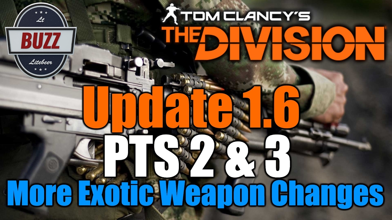 THE DIVISION - Update 1.6 PTS 2 & 3 More Exotic Weapon Changes
