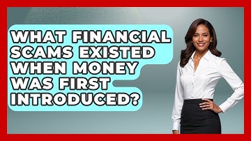 What Financial Scams Existed When Money Was First Introduced? - Firsts of the World