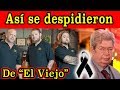 FAMILIA da el ÚLTIMO ADIOS a "El Viejo" del PRECIO DE LA HISTORIA