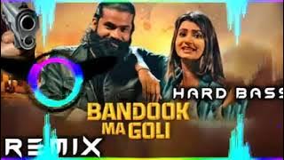 Bandook Ma Goli Song Dj Remix Hard Bass | Vibration | Masoom Sharma | Dj Parveen Saini Mahendergarh