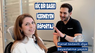 Kanal Tedavili Dişe Beyazlatma yapıldıktan sonra yaptığımız kısa Röportaj