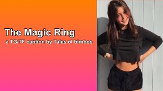 The Magic Ring - a TG/TF caption