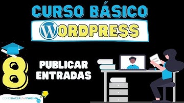 Curso de WordPress Básico: 08 Como Publicar Entradas