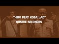 HIRO feat KOBA LAD - Quatre Secondes ( Paroles Officielles )