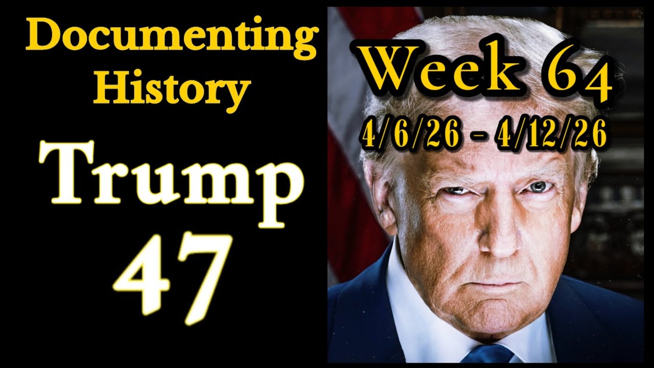Trump 47, Week 64, 4/6/26 - 4/12/26 (more headlines in in description ...