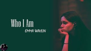 EMMA WAHLIN - Who I Am