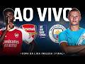 AO VIVO ARSENAL X MANCHESTER CITY PRÉ JOGO E NARRAÇÃO FINAL COPA DA LIGA INGLESA 