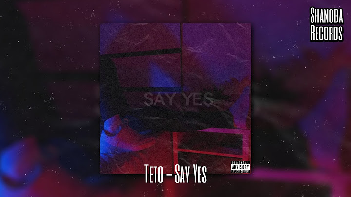 Teto - Say Yes | LETRA/ÁUDIO OFICIAL | Shanoba
