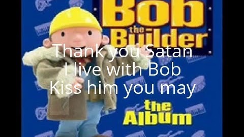 Bob The Builder Can We Fix it backwards (LYRICS)