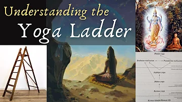 Karma-Yoga, Jnana-Yoga, Bhakti-Yoga - Understanding the Yoga Ladder