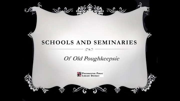 Local History Presents: Schools and Seminaries of Old Poughkeepsie