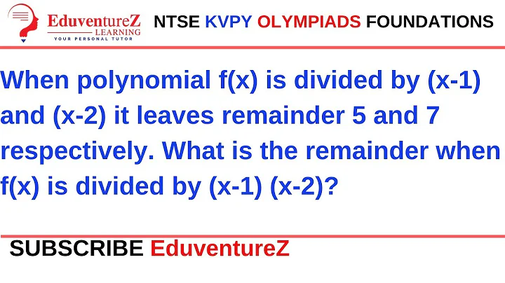 When polynomial f(x) is divided by (x-1) and (x-2) it leaves remainder 5 and 7