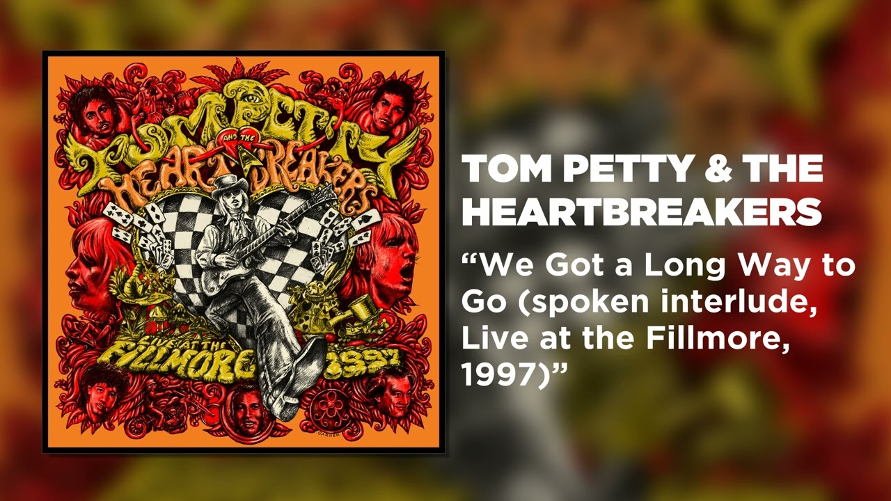 Ver Tom Petty & The Heartbreakers - We Got a Long Way to Go (Live at the Fillmore, 1997) [Audio] en YouTube