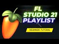 How to use the playlist in fl studio 21beginners tutorial