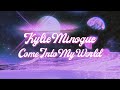 Kylie Minogue - Come Into My World [Sub Español]
