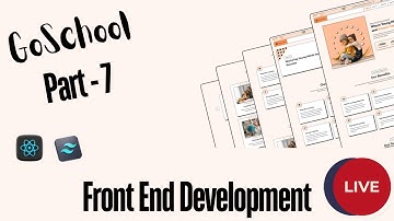 Live Coding Session #7 : Building the GoSchool Frontend with React & Tailwind!