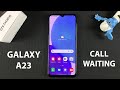 How To Enable and Disable Call Waiting On Samsung Galaxy A23