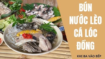 Ba nấu Bún Nước Lèo Cá Lóc Đồng- ĐẶC SẢN SÓC TRĂNG trong những ngày giãn cách xã hội| Khi Ba Vào Bếp