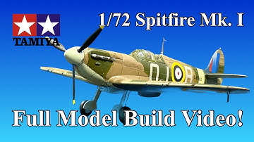 How to Build the Tamiya 1/72 Supermarine Spitfire Mk. I Scale Model (Full Build)