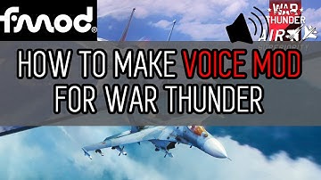 Guide on How to make a Voice Mod for WarThunder