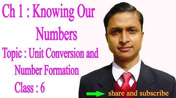 Chapter -1: Knowing Our Numbers, Topic: Unit Conversion and Number Formation, #Class_6, #Ncert_Maths