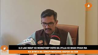 6.5 LAK NGUT KI NONGTHEP VOTE KA JYLLA KI SHAH PHAH NA KA BYNTA KA JINGPYNSHISHA HAPOH KA SIR