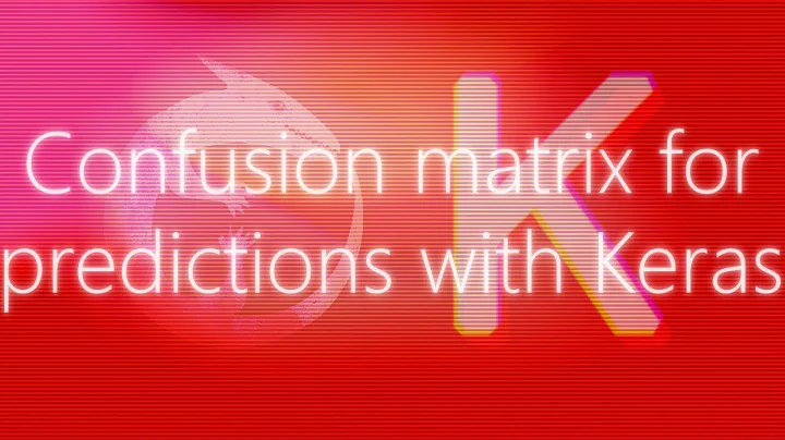 Create confusion matrix for predictions from Keras model