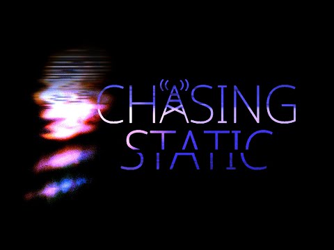 Chasing Static - Reveal Trailer