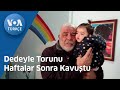 Dedeyle Torunu Haftalar Sonra Kavuştu| VOA Türkçe