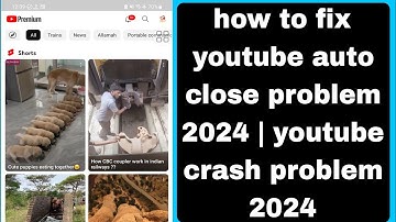 how to fix youtube auto close problem 2024 | youtube crash problem 2024